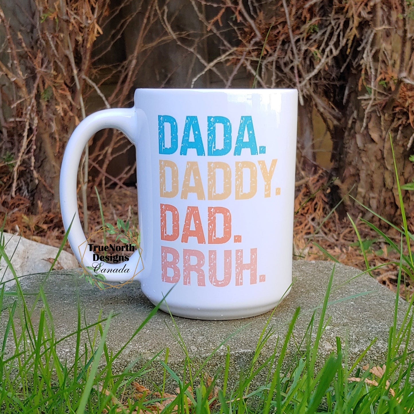 Dada. Daddy. Dad. Bruh. Mug