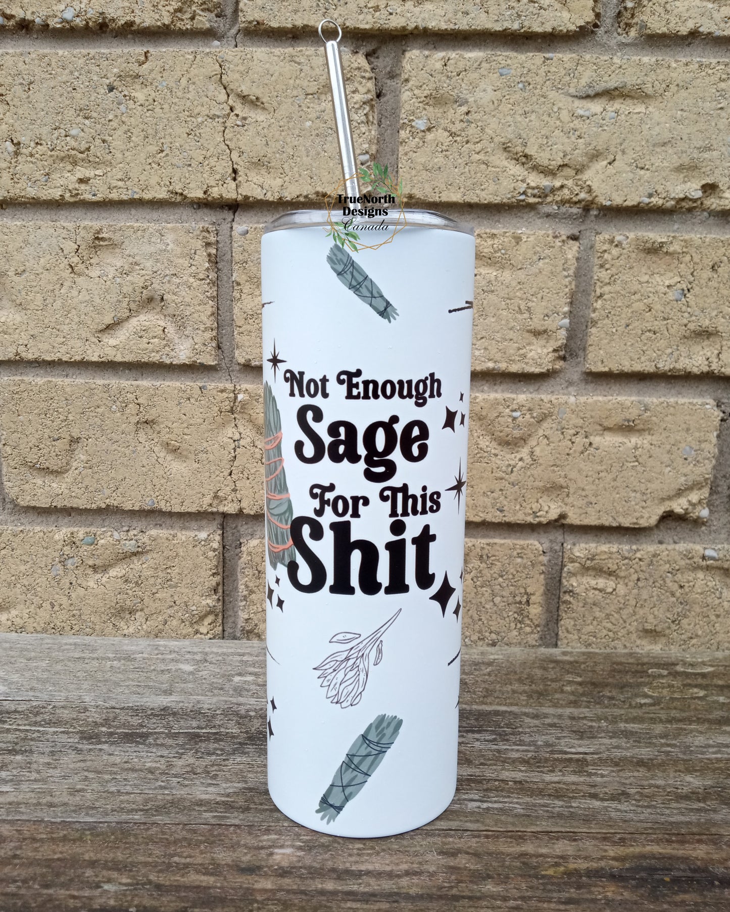 Not Enough Sage For This Shit Tumbler