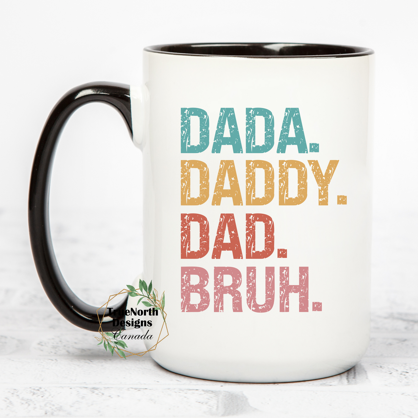 Dada. Daddy. Dad. Bruh. Mug