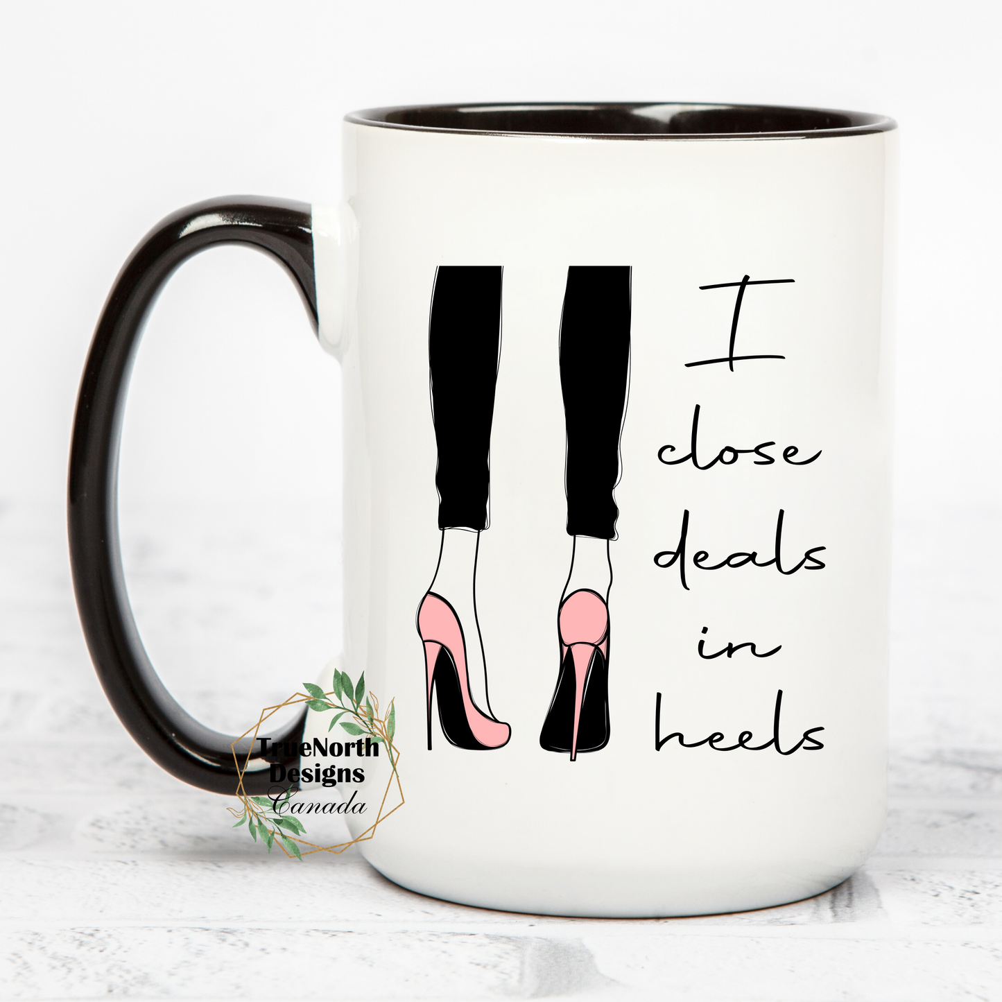 I Close Deals In Heels Mug