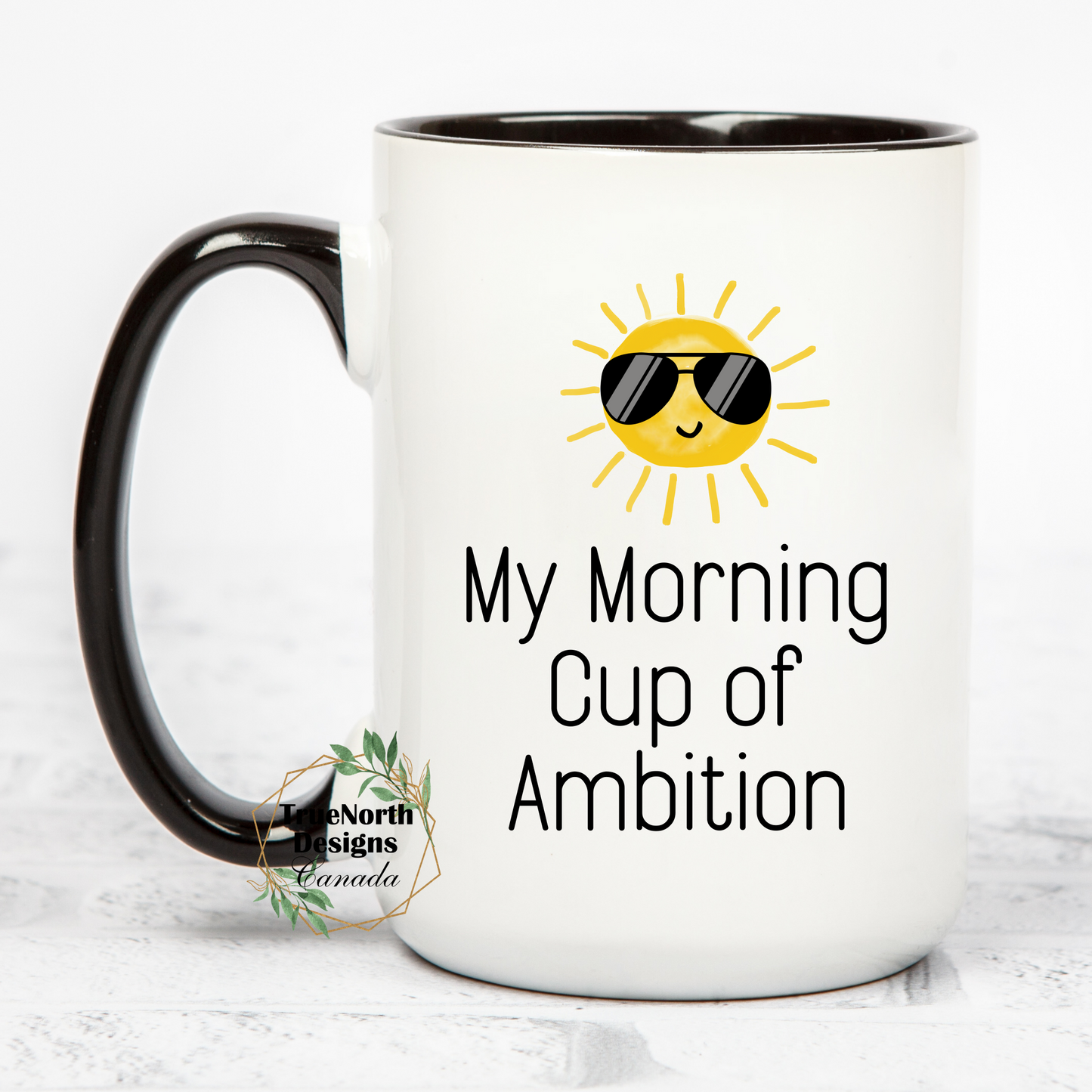 My Morning Cup of Ambition Mug