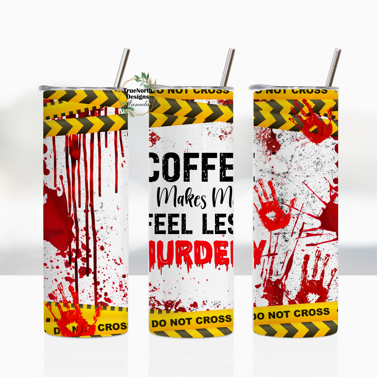 Coffee Makes Me Feel Less Murdery Tumbler