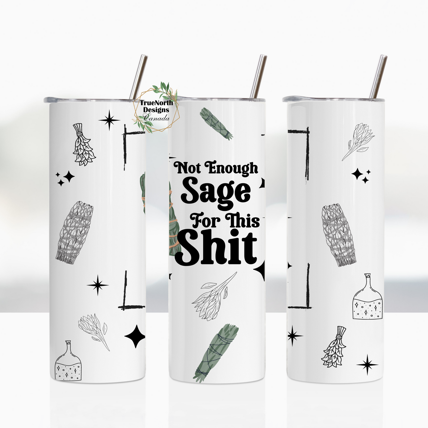 Not Enough Sage For This Shit Tumbler