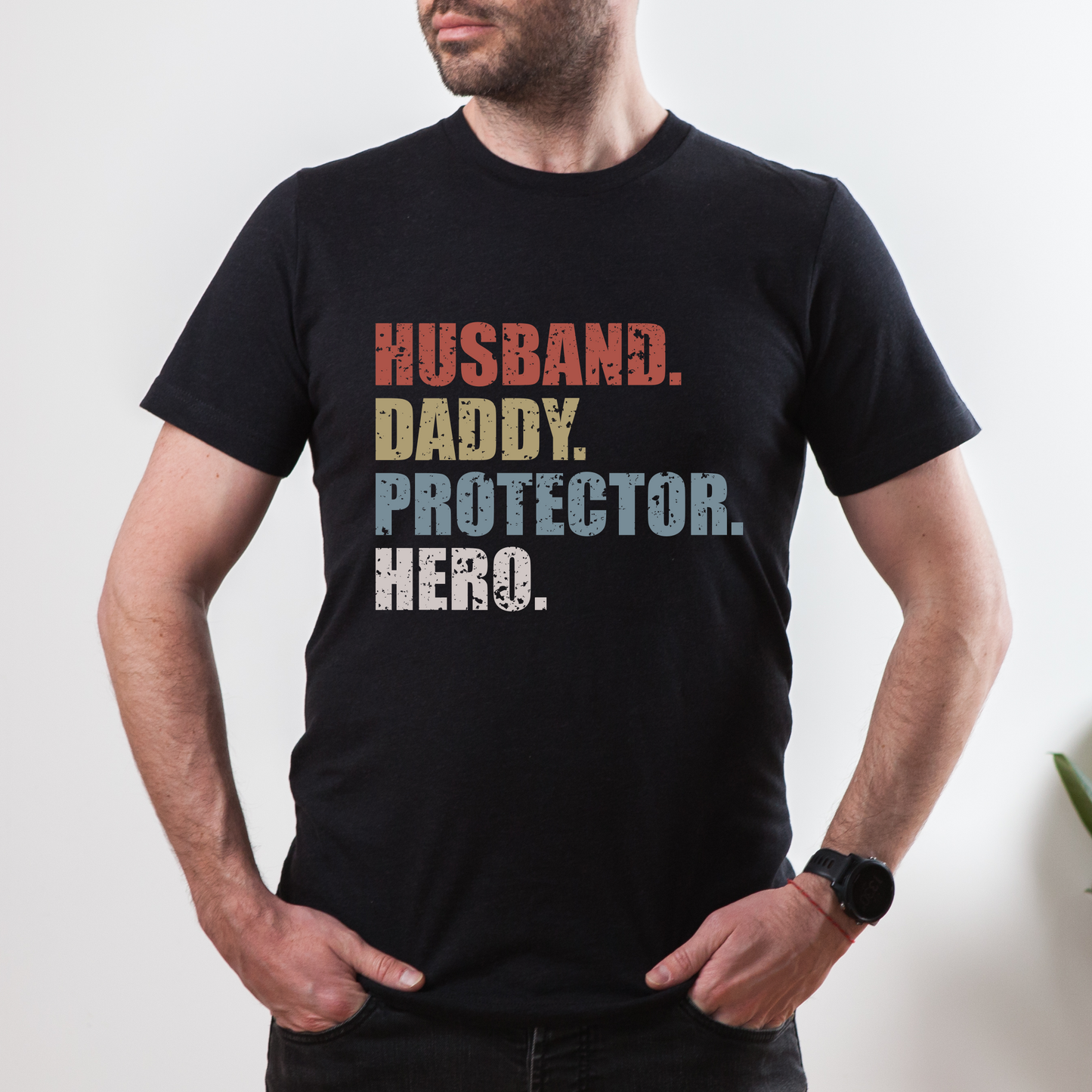 Husband. Daddy. Protector. Hero.
