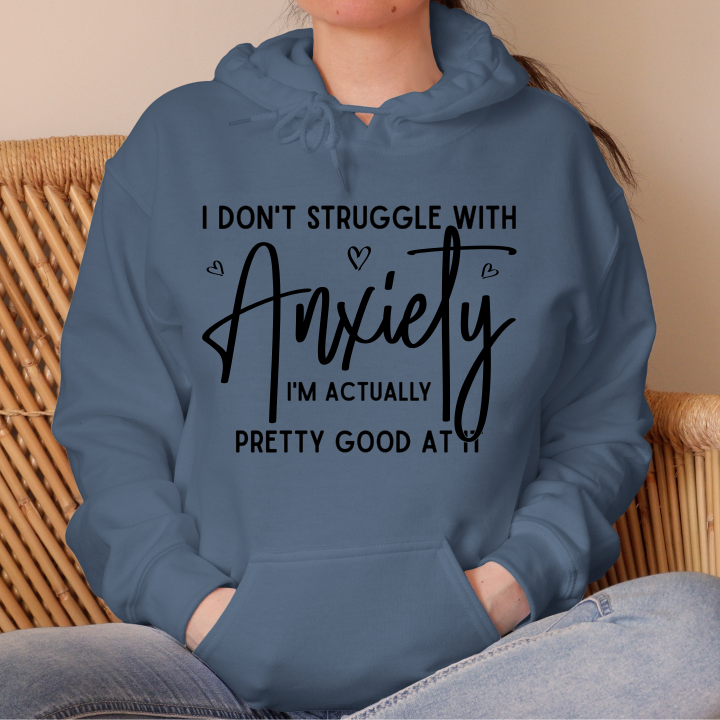I Don't Struggle With Anxiety, I'm Pretty Good At It
