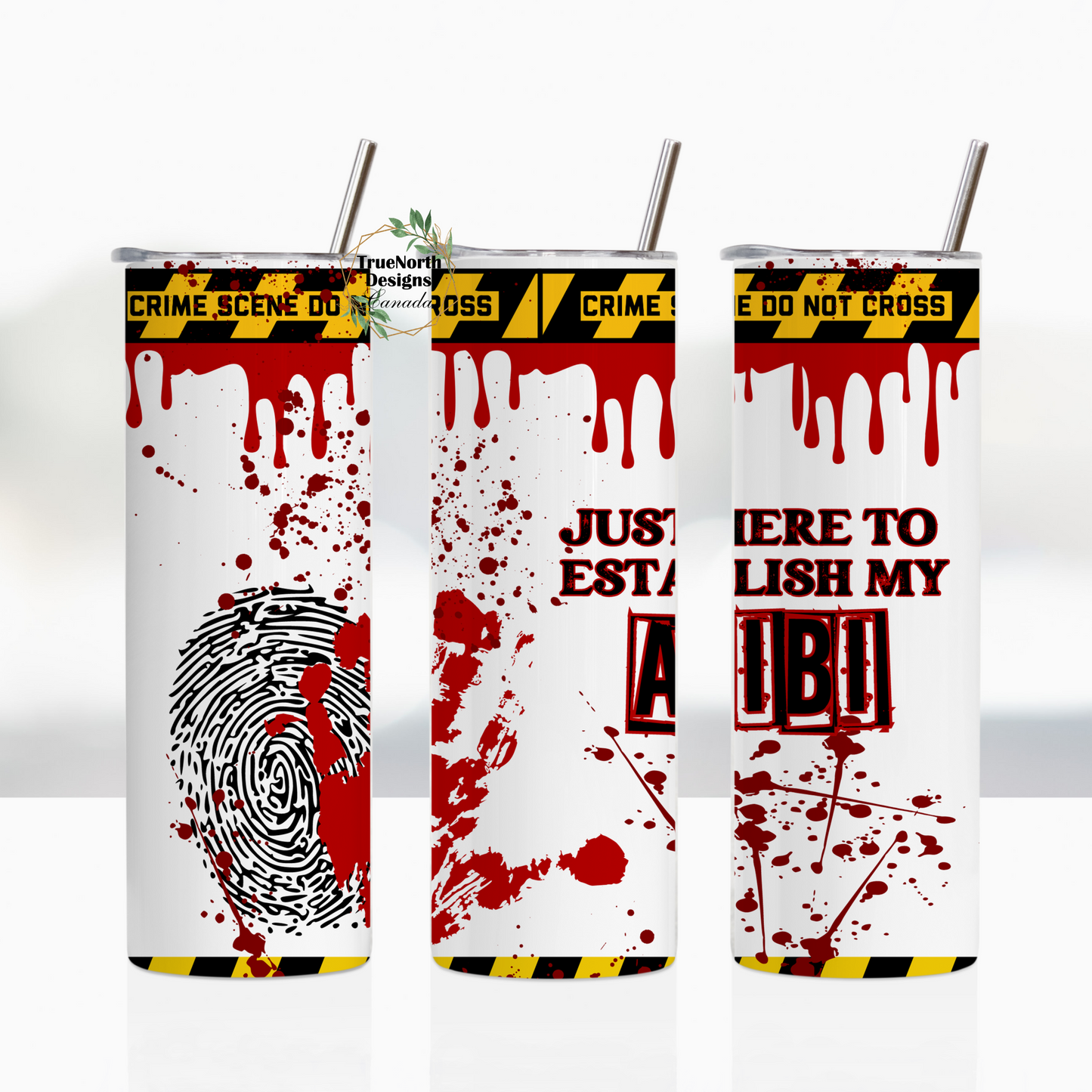 Just Here To Establish My Alibi Tumbler
