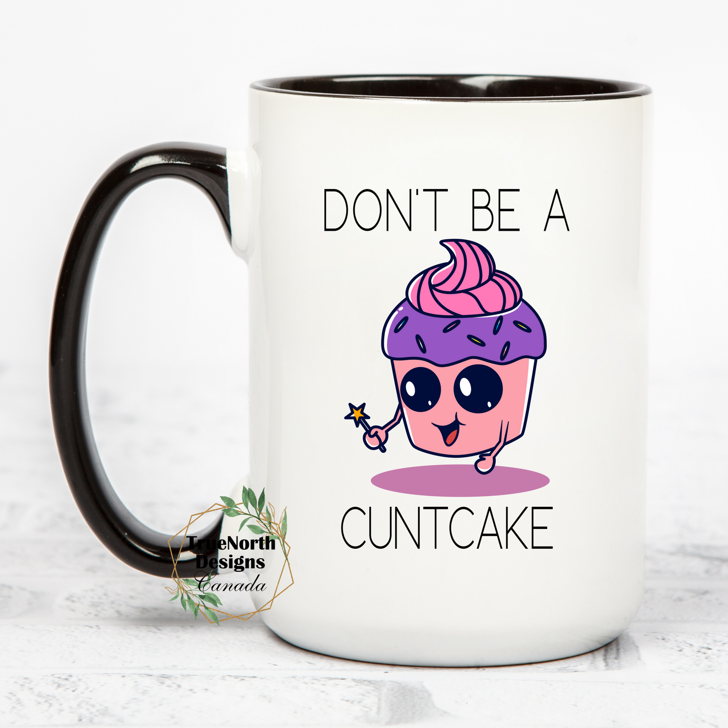 Don't Be A Cuntcake Mug