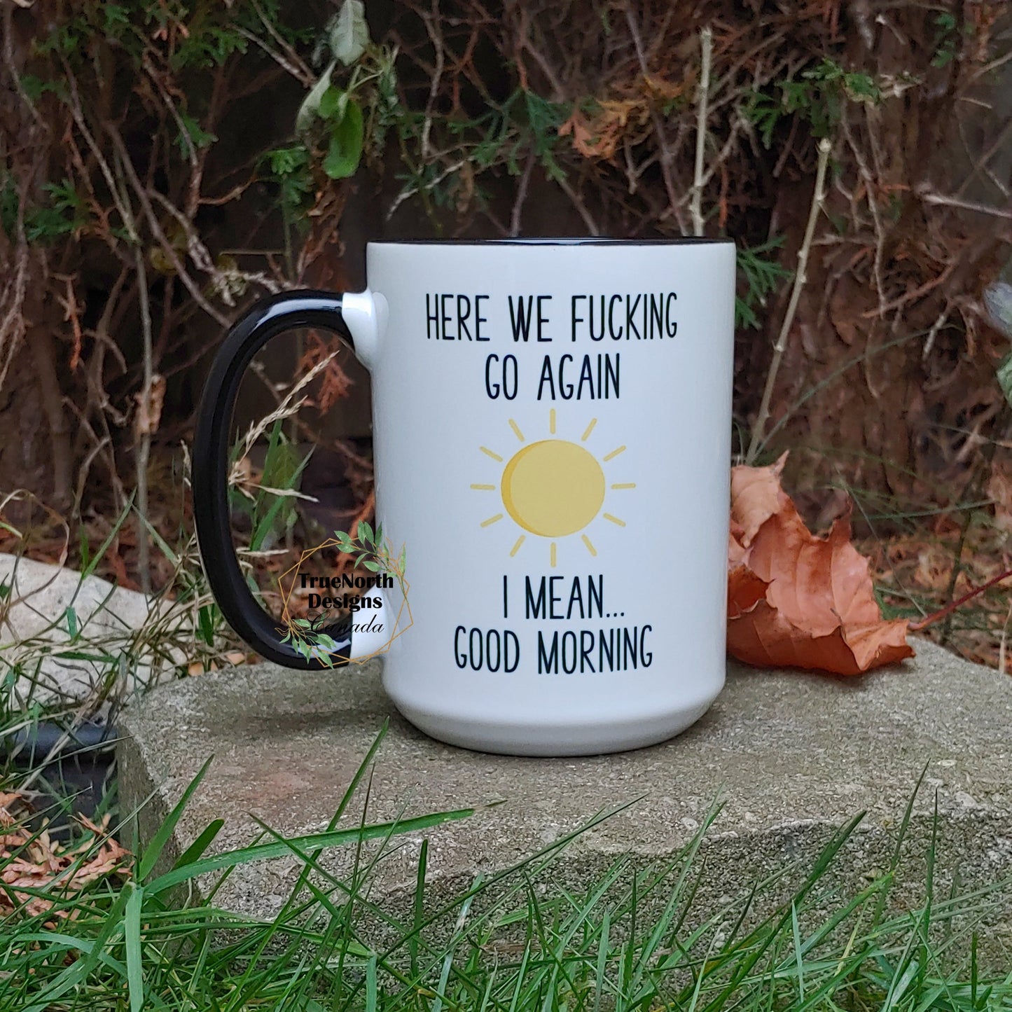 Here We Fucking Go Again, Good Morning Mug TNDCanada