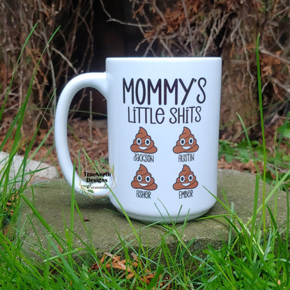 Mommy's Little Shits Mug