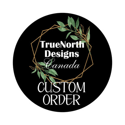 CUSTOM ORDER - Janelle C TNDCanada