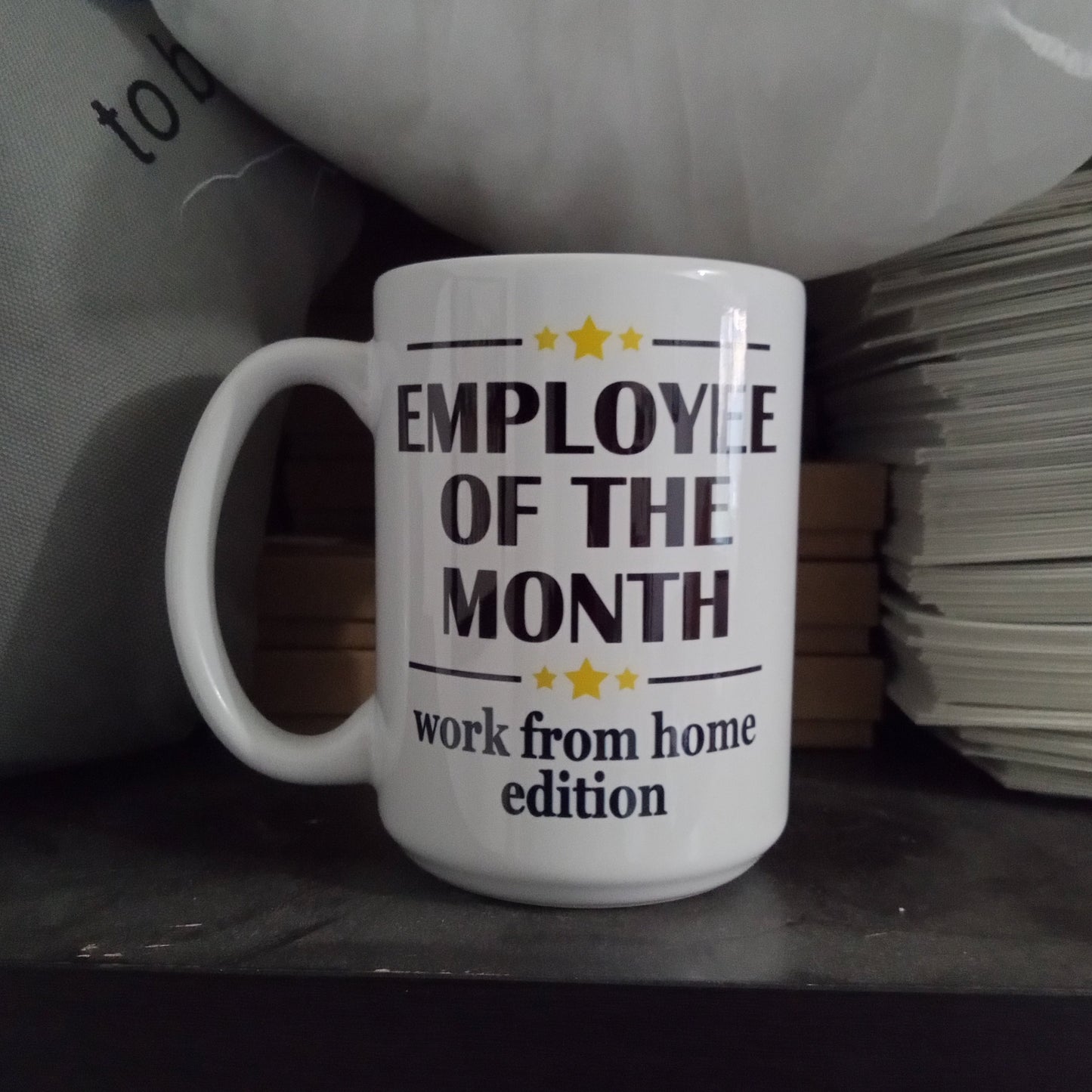 Employee Of The Month Work From Home Edition Mug (15oz white mug w/imperfections)