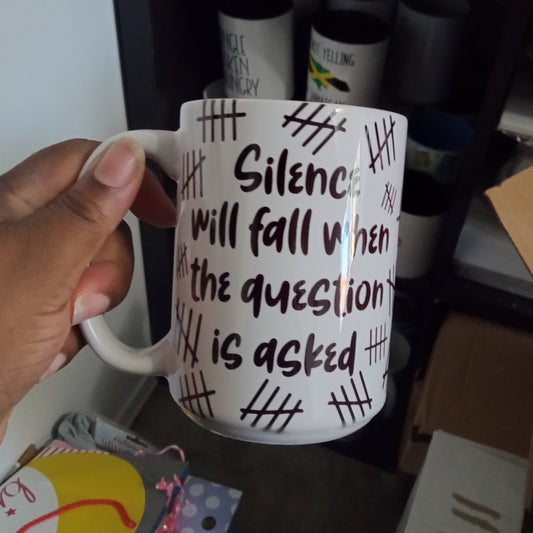 Silence Will Fall When The Question Is Asked Mug (15oz white mug, display model)