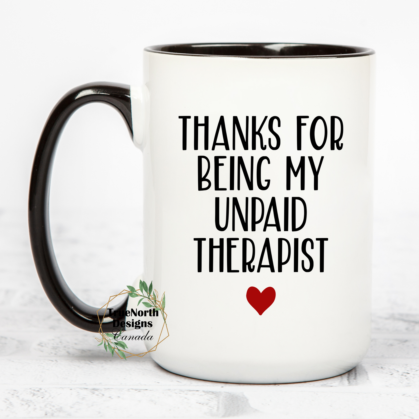Thanks For Being My Unpaid Therapist Mug