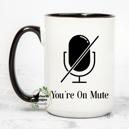 You're On Mute Mug