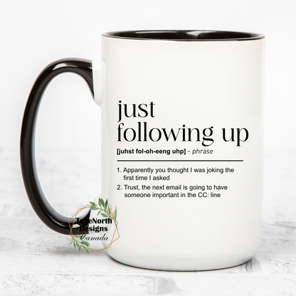 Just Following Up Funny Work Email Mug
