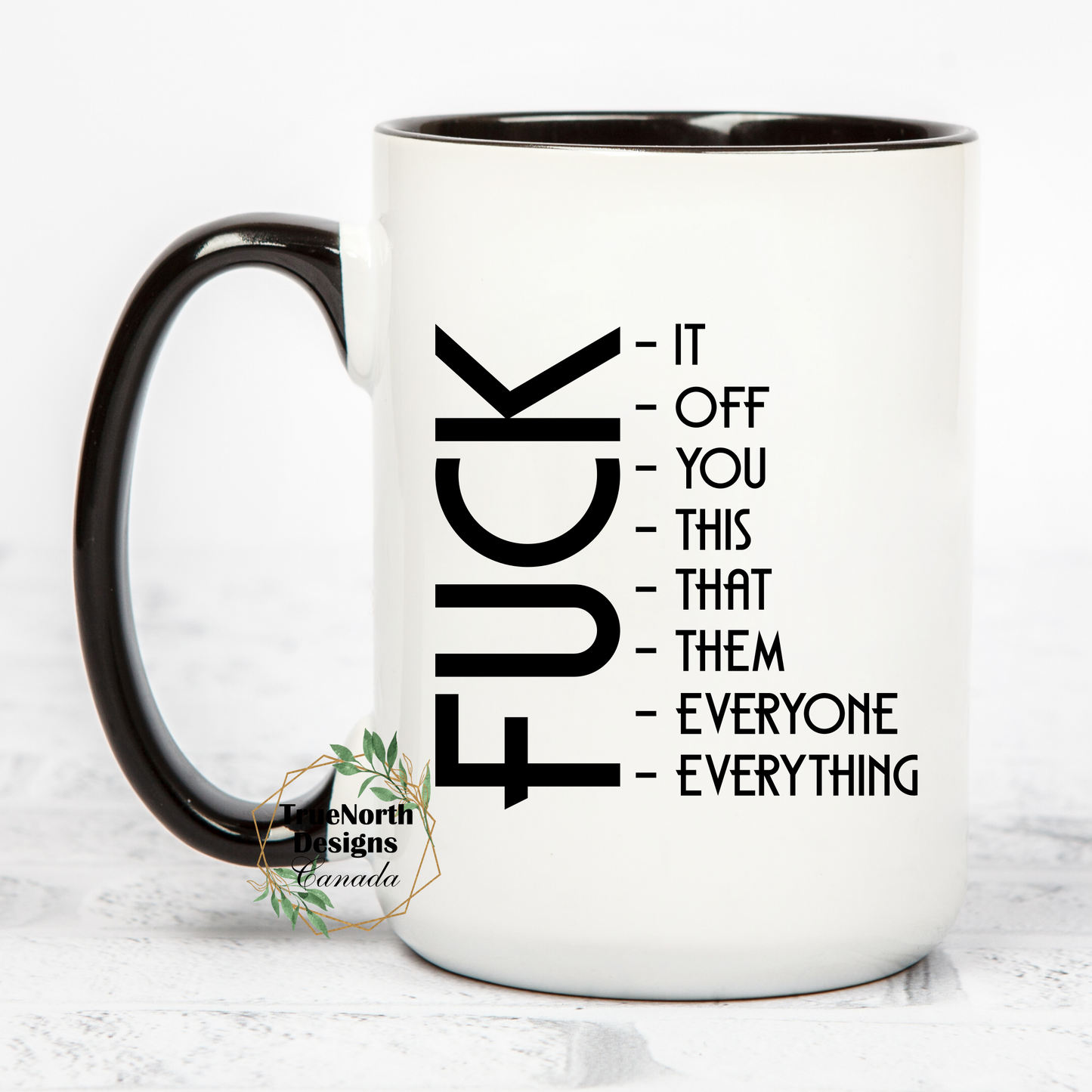 Fuck It Fuck Off Fuck Everything Mug