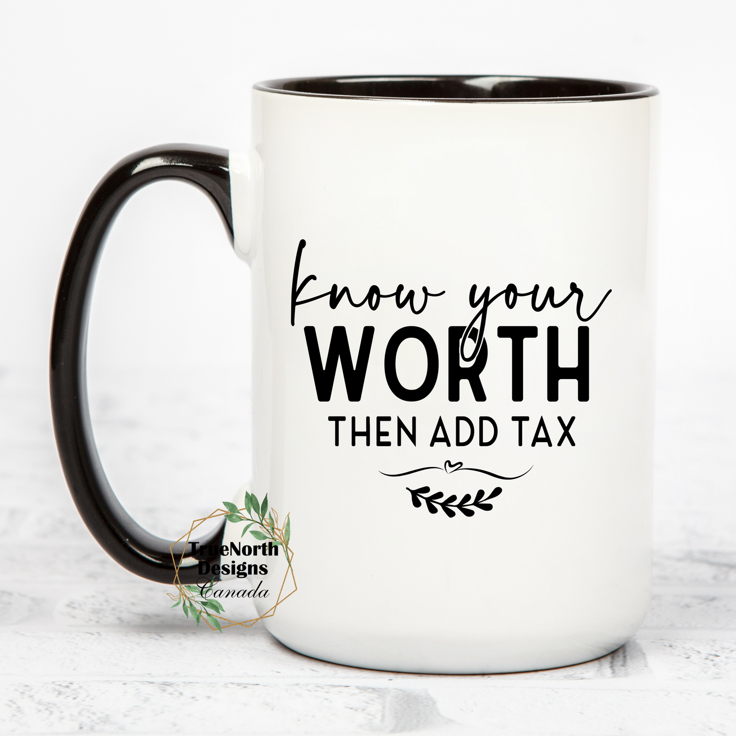 Know Your Worth Then Add Tax Mug