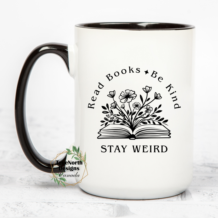 Read Books. Be Kind. Stay Weird Mug