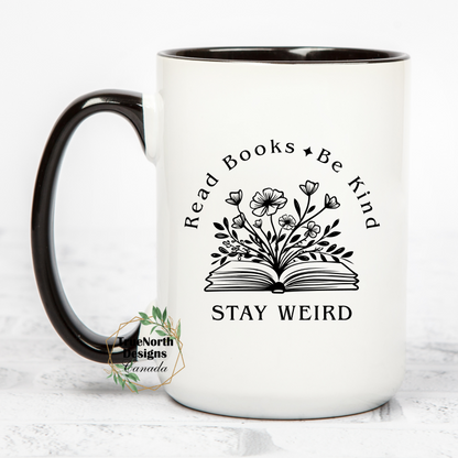 Read Books. Be Kind. Stay Weird Mug