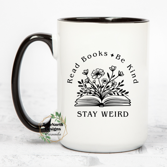 Read Books. Be Kind. Stay Weird Mug