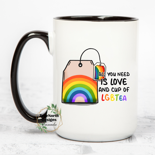 All You Need Is Love And A Cup Of LGBTea Mug