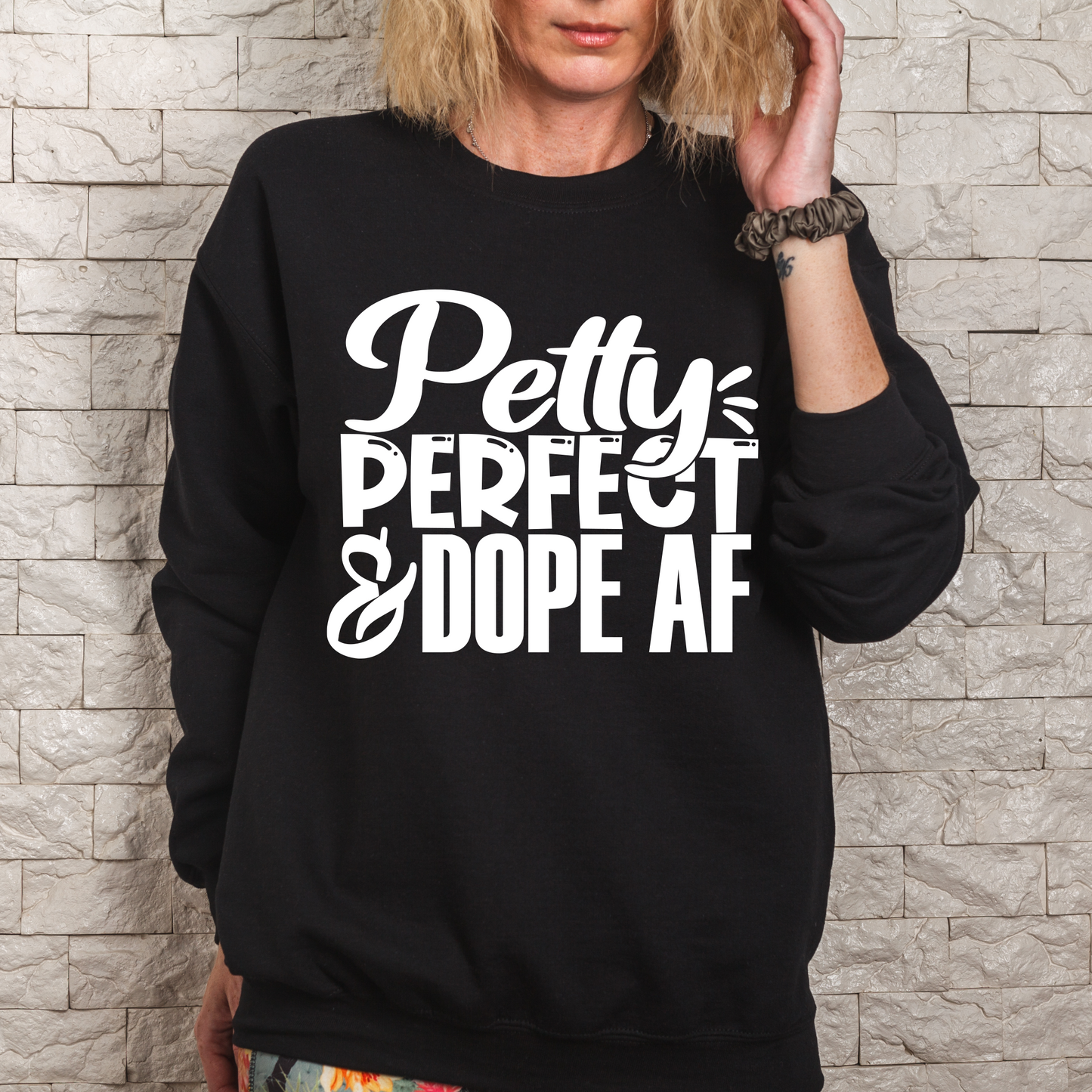 Petty, Perfect & Dope AF