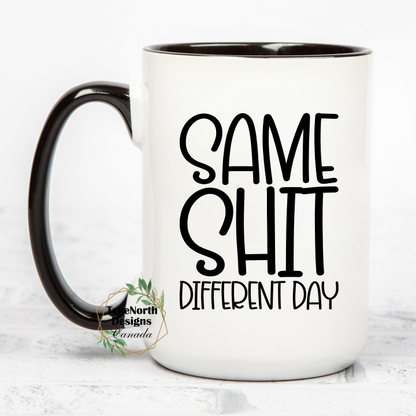 Same Shit Different Day Mug