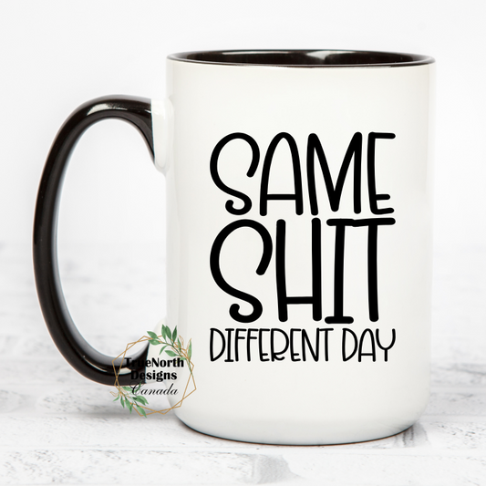 Same Shit Different Day Mug