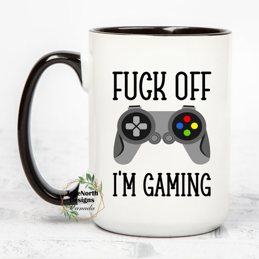 Fuck Off I'm Gaming Mug