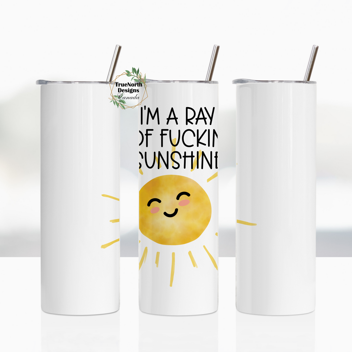 I'm A Ray of Fuckin' Sunshine Tumbler