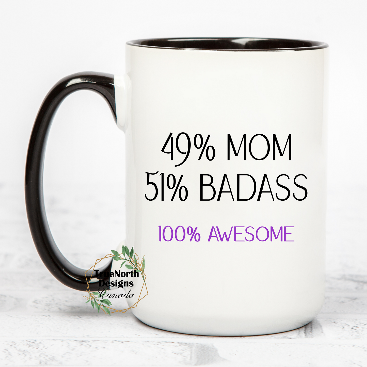 49% Mom, 51% Badass, 100% Awesome Mug