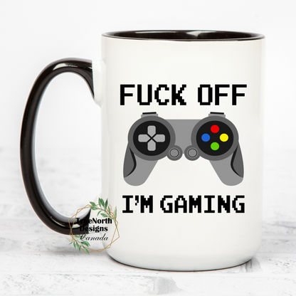 Fuck Off I'm Gaming Mug