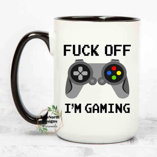 Fuck Off I'm Gaming Mug