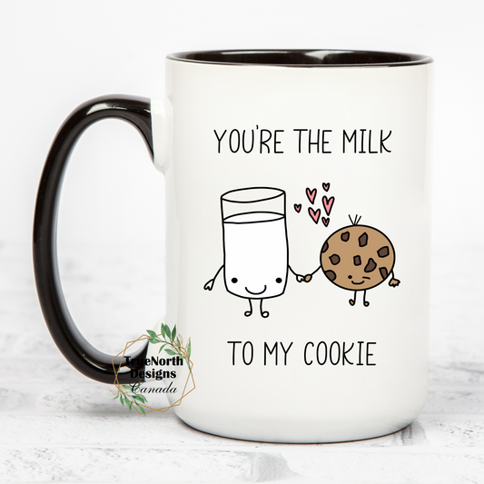 You're the Milk to my Cookie Mug