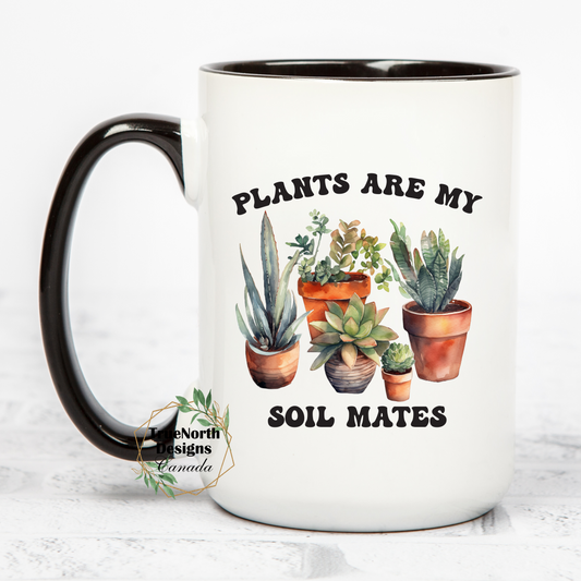 Plants Are My Soil Mates Mug