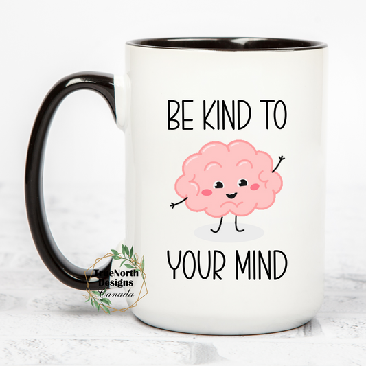 Be Kind To Your Mind Mug