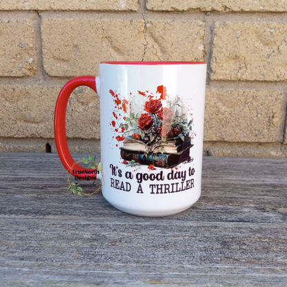 It's A Good Day To Read A Thriller Mug