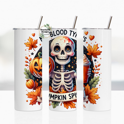 My Blood Type Is Pumpkin Spice Tumbler