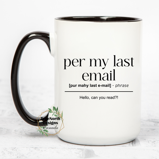 Per My Last Email Funny Work Email Mug