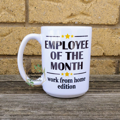 Employee Of The Month Work From Home Edition Mug TNDCanada