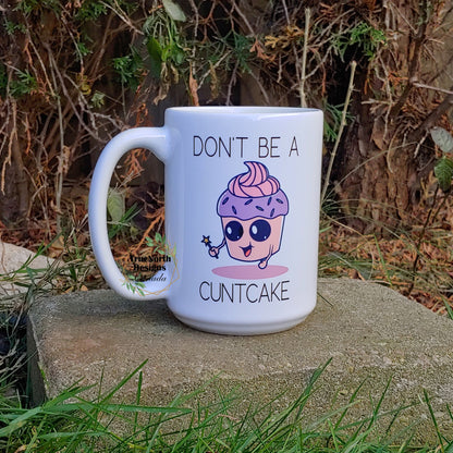 Don't Be A Cuntcake Mug TNDCanada