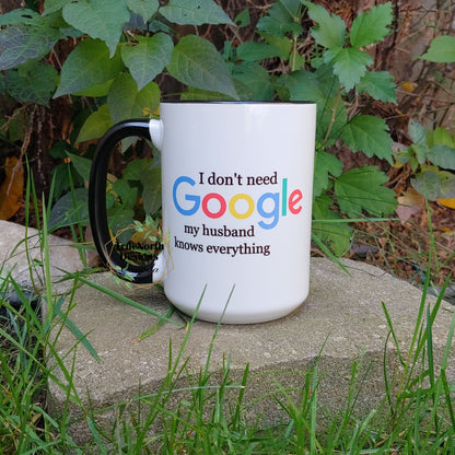 I Don't Need Google, My Husband Knows Everything Mug TNDCanada