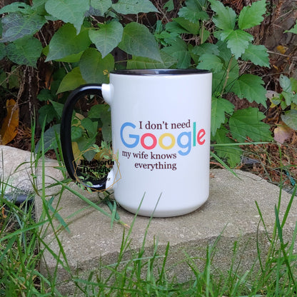 I Don't Need Google, My Wife Knows Everything Mug TNDCanada