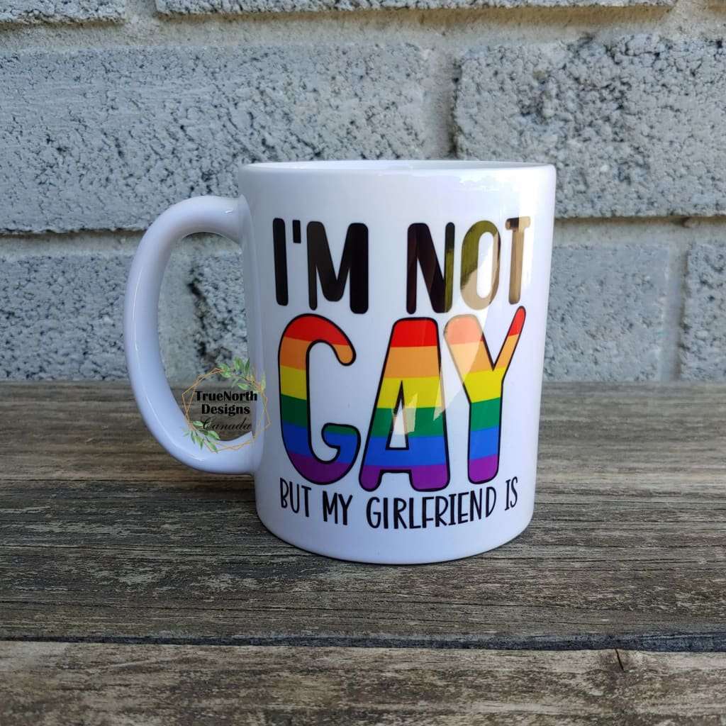 I'm Not Gay But My Girlfriend Is Mug TNDCanada