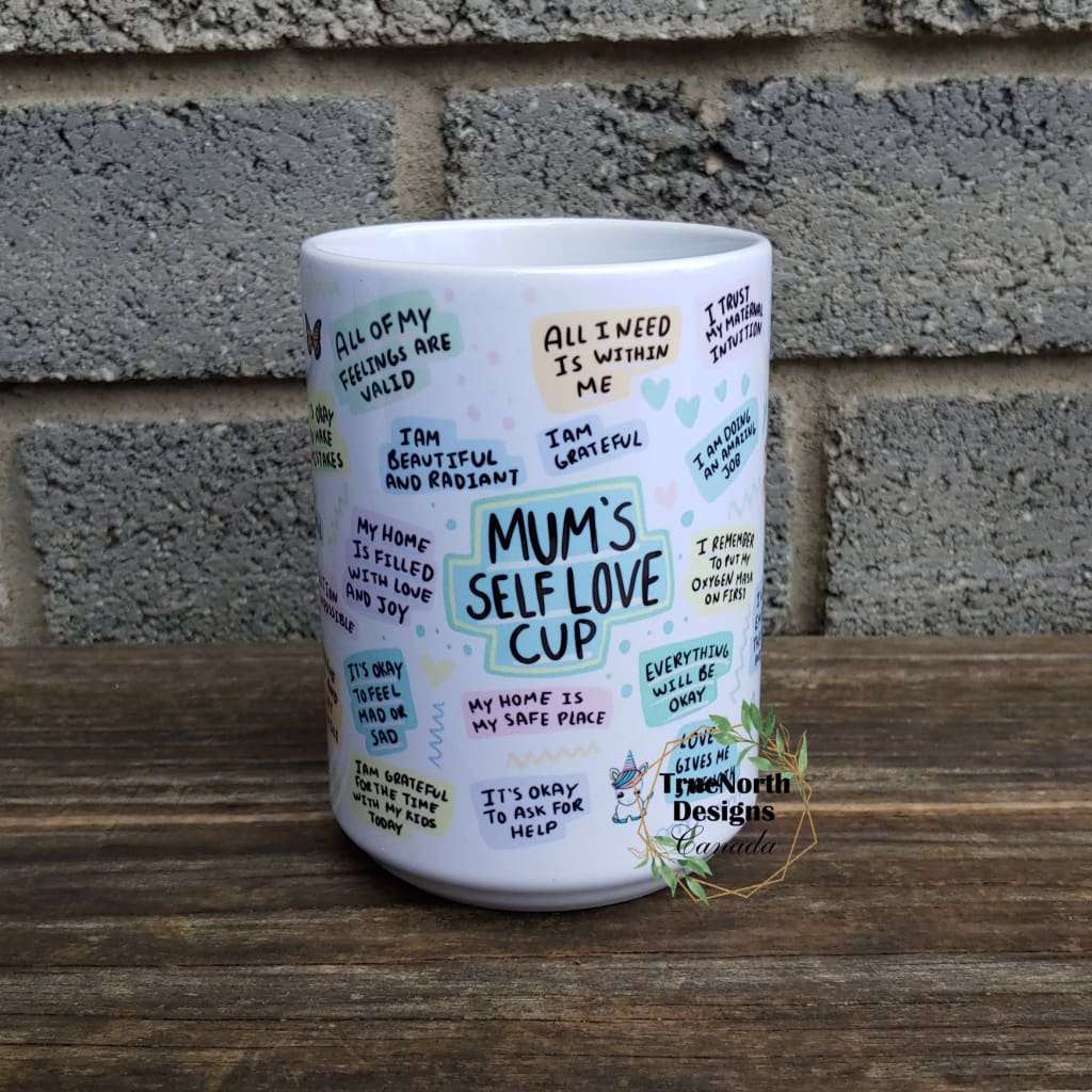 Mum's Self Love Full Wrap Mug TNDCanada