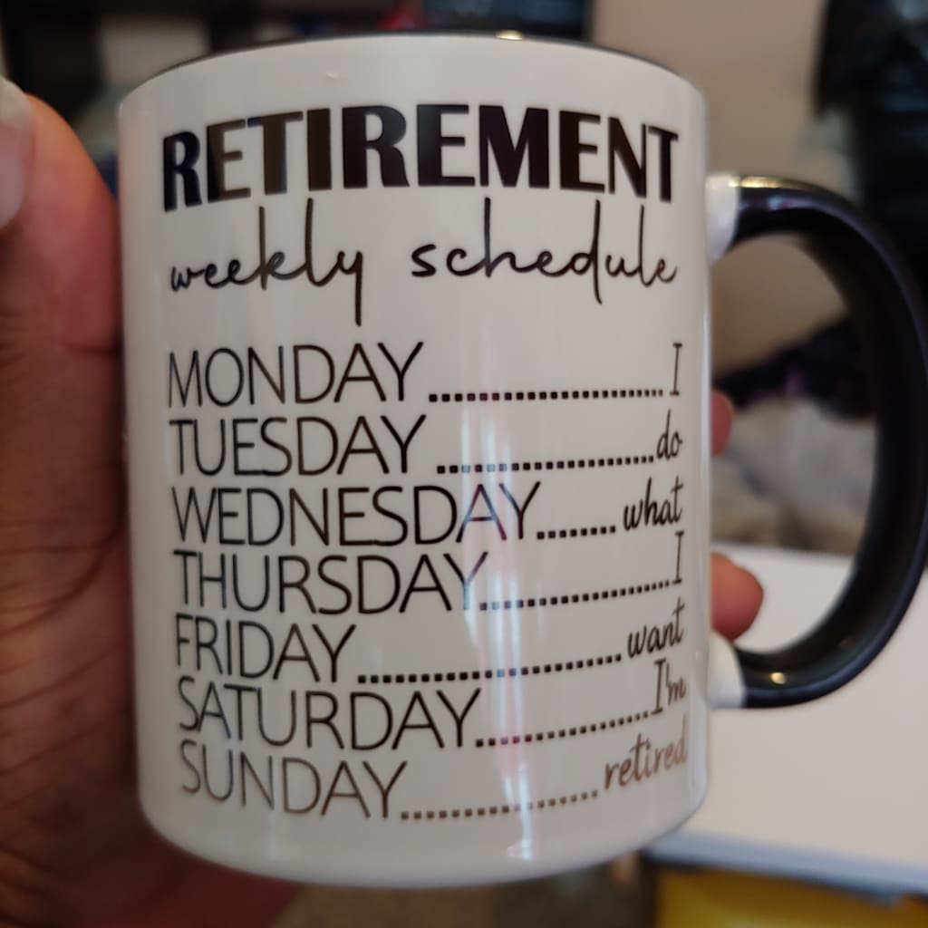 Retirement, I Do What I Want (11oz black inner/handle mug w/design faded on bottom of one side) TNDCanada