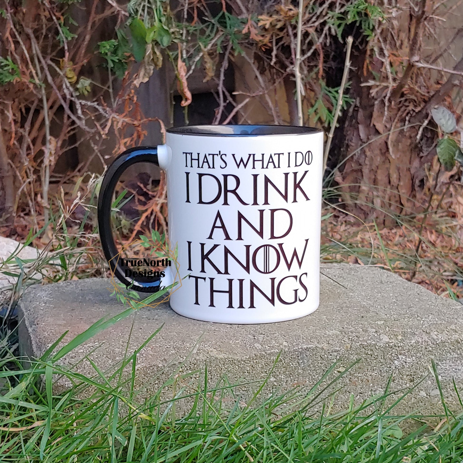 That's What I Do, I Drink and I Know Things Mug TNDCanada