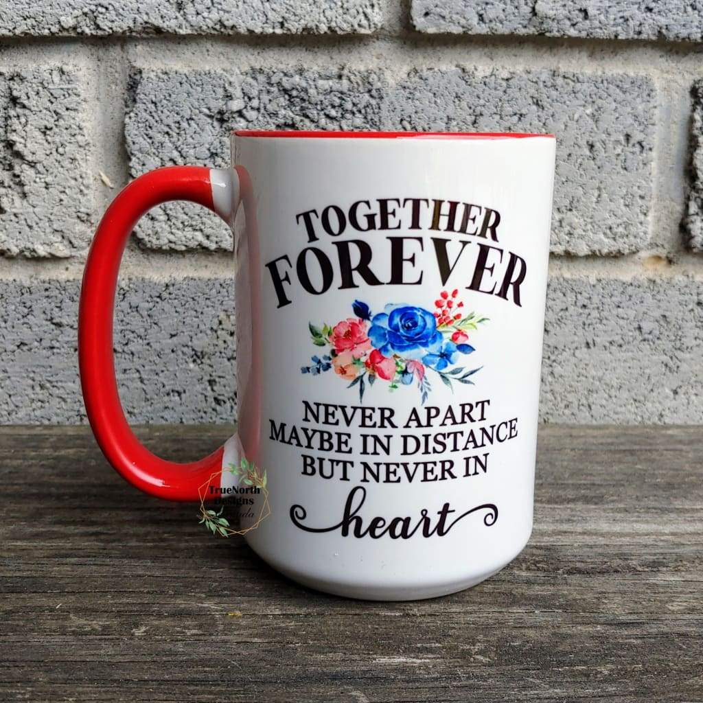 Together Forever, Never Apart Mug TNDCanada