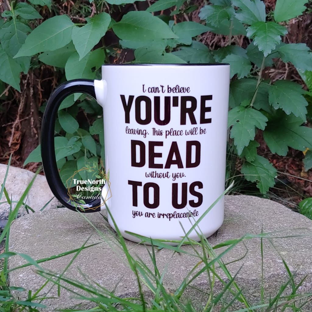 You're Dead To Us Mug TNDCanada